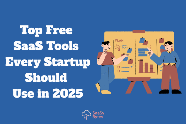 Top Free SaaS Tools Every Startup Should Use in 2025
